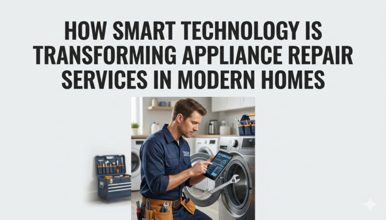 How Smart Technology Is Transforming Appliance Repair Services in Modern Homes
